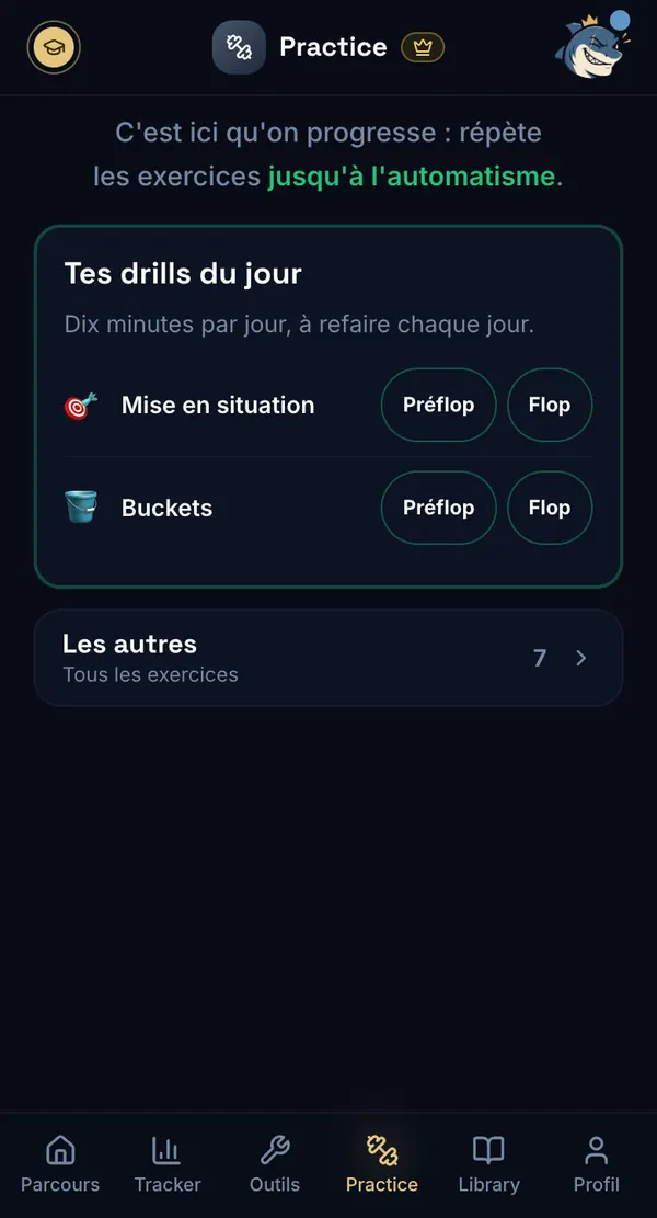 Parcours Poker — Practice : les drills du jour, mise en situation et buckets, préflop et flop